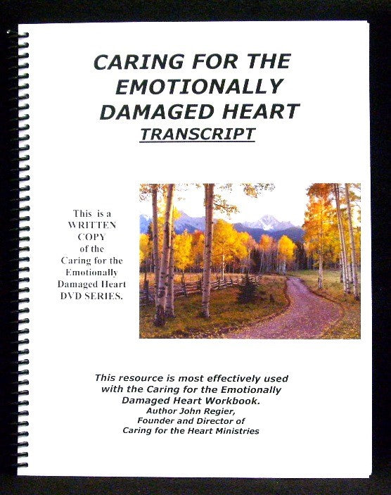 Caring for the Emotionally Damaged Heart - Transcript