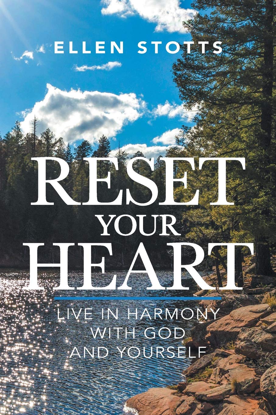 Reset Your Heart: Live in Harmony with God and Yourself - written by Ellen Stotts